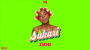AUDIO Zuchu – Sukari MP3 DOWNLOAD