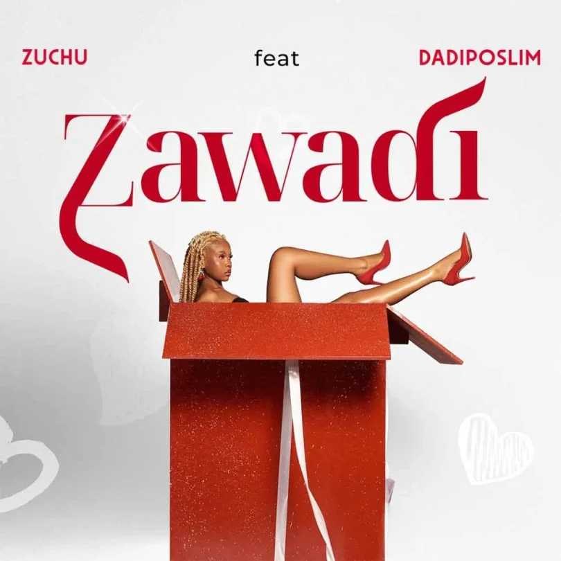 AUDIO Zuchu Ft Dadiposlim - Zawadi MP3 DOWNLOAD