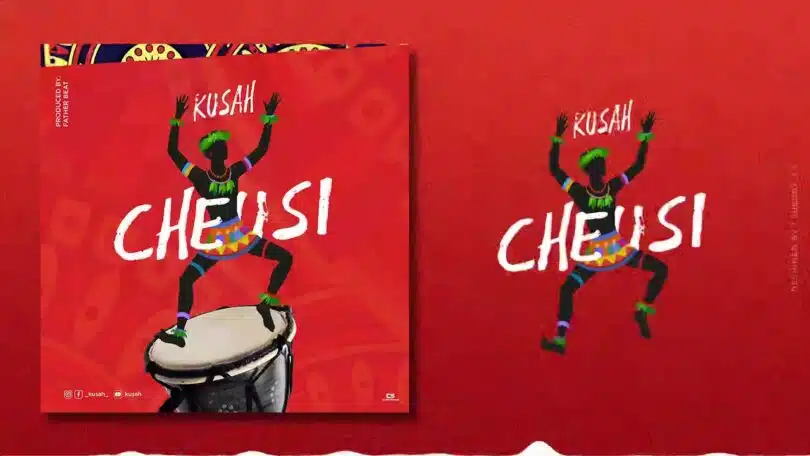 AUDIO Kusah – Cheusi MP3 DOWNLOAD