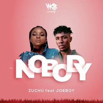 AUDIO Zuchu Ft Joeboy - Nobody MP3 DOWNLOAD