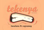 AUDIO Lava Lava Ft Rayvanny - Tekenya MP3 DOWNLOAD