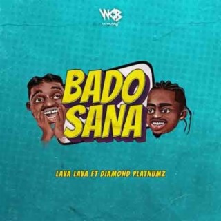 AUDIO Lava Lava Ft Diamond Platnumz - Bado Sana MP3 DOWNLOAD