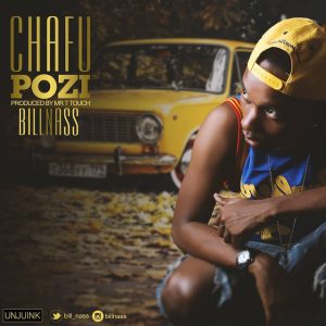 AUDIO Billnass – Chafu Pozi MP3 DOWNLOAD