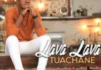 AUDIO Lava Lava – Tuachane MP3 DOWNLOAD