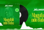 AUDIO Billnass - Magufuli Ndo Baba MP3 DOWNLOAD