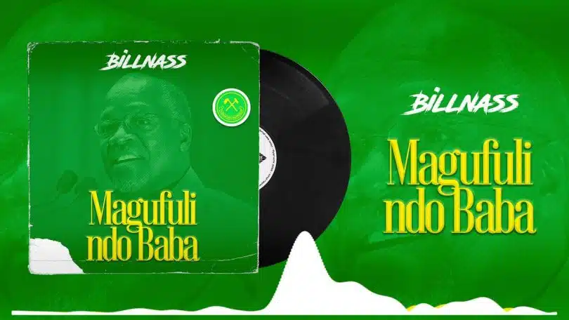 AUDIO Billnass - Magufuli Ndo Baba MP3 DOWNLOAD